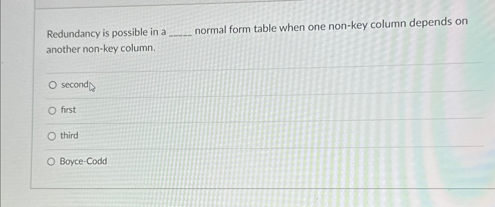  Redundancy is possible in a normal form table when one non-key