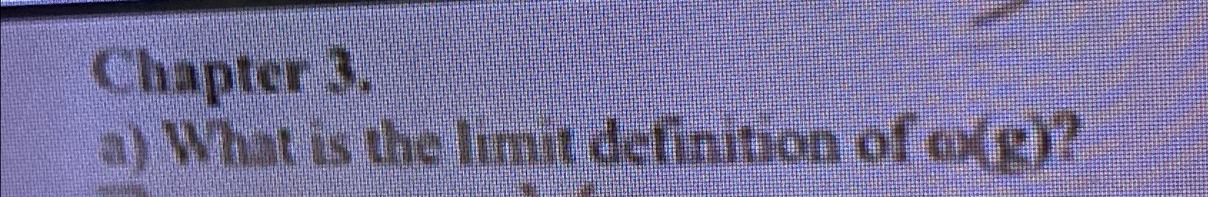  Chapter 3. a) What is the limit definition of (g)? 
