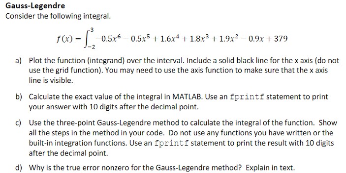  PLEASE USE MATLAB AND MAKE CODE COPYABLE Gauss-Legendre Consider the following