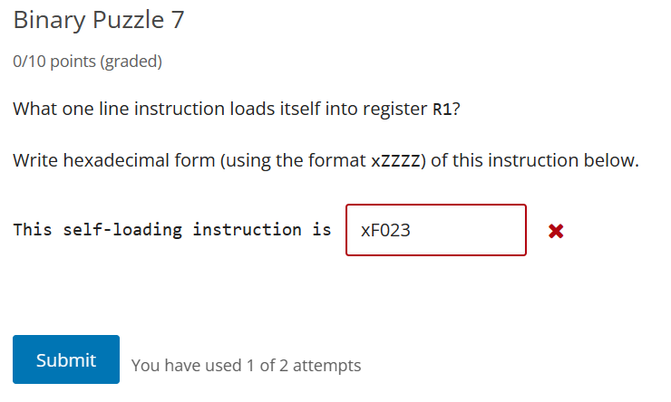 Binary Puzzle 7 0/10 points (graded) What one line instruction loads