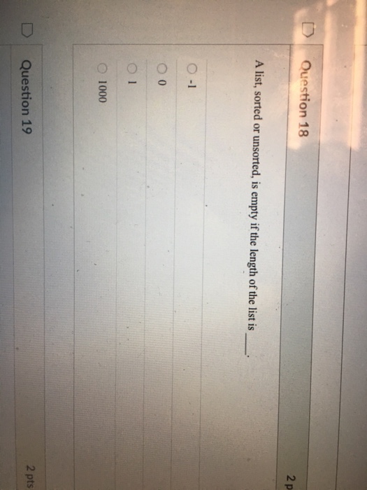  Question 18 2 p A list, sorted or unsorted, is empty