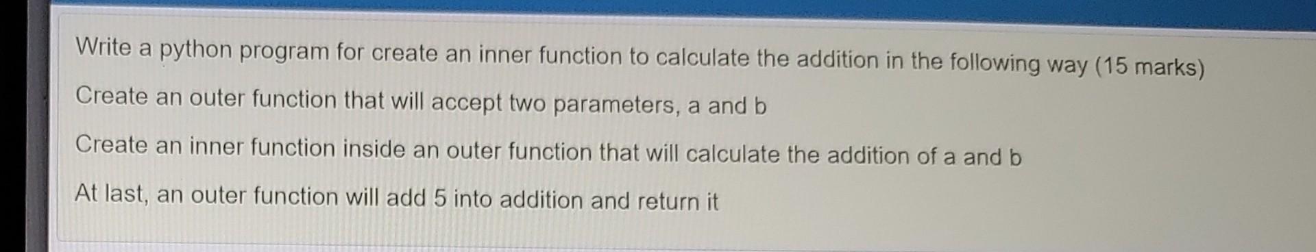  python Write a python program for create an inner function to