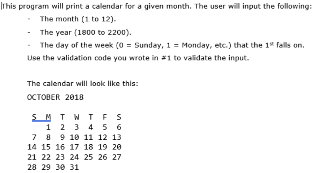  This program will print a calendar for a given month. The