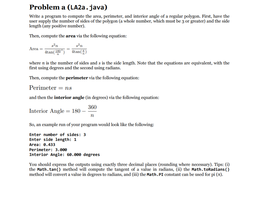 Problem a (LA2a.java) Write a program to compute the area, perimeter,