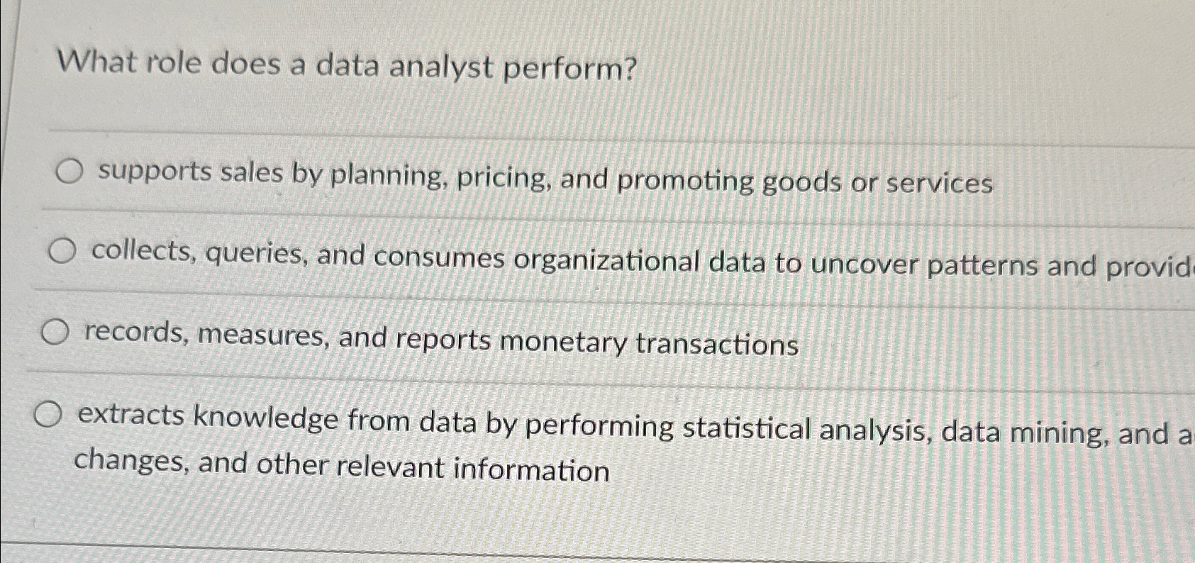  What role does a data analyst perform? supports sales by planning,