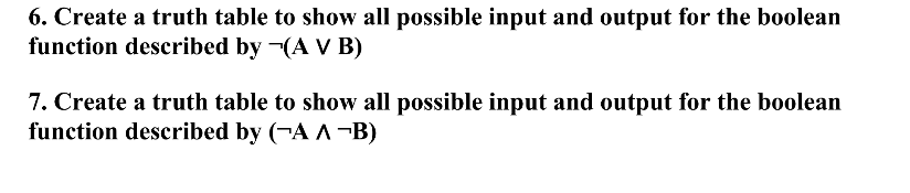  6. Create a truth table to show all possible input and