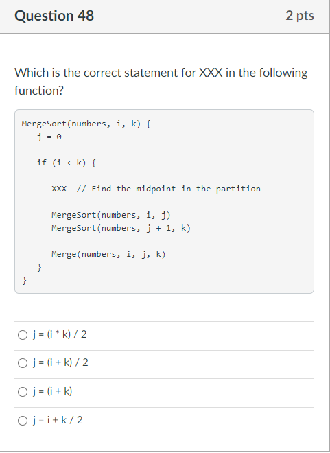  Question 48 2 pts Which is the correct statement for XXX