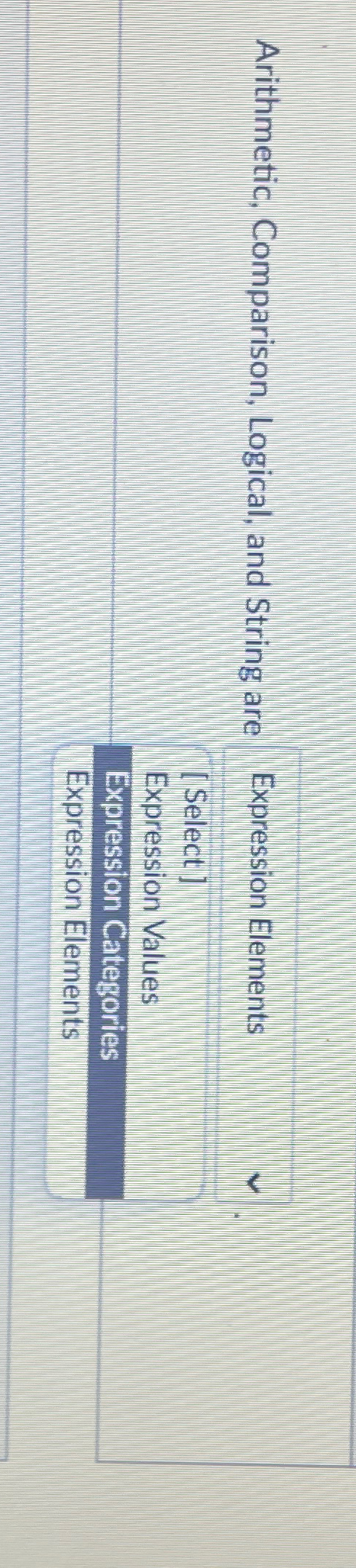  Arithmetic, Comparison, Logical, and String are Expression Elements [Select] Expression Values