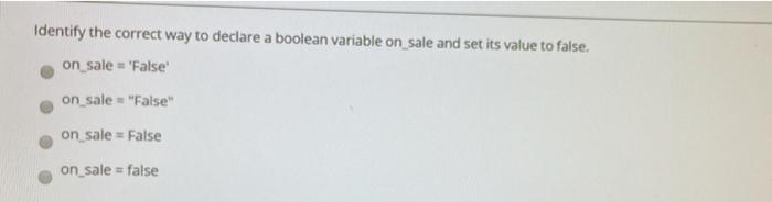  Identify the correct way to declare a boolean variable on sale
