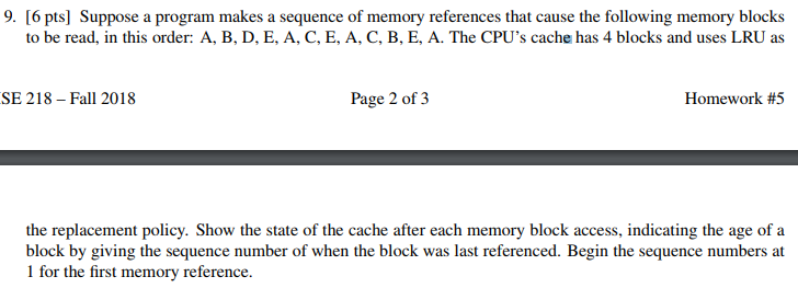  9. [6 pts] Suppose a program makes a sequence of memory