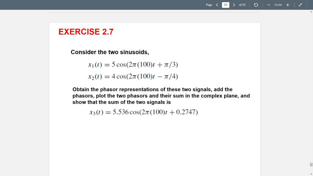 Give me the whole MATLAB code! Consider the two sinusoids, x1(t)=5cos(2(100)t+/3)x2(t)=4cos(2(100)t/4) Obtain