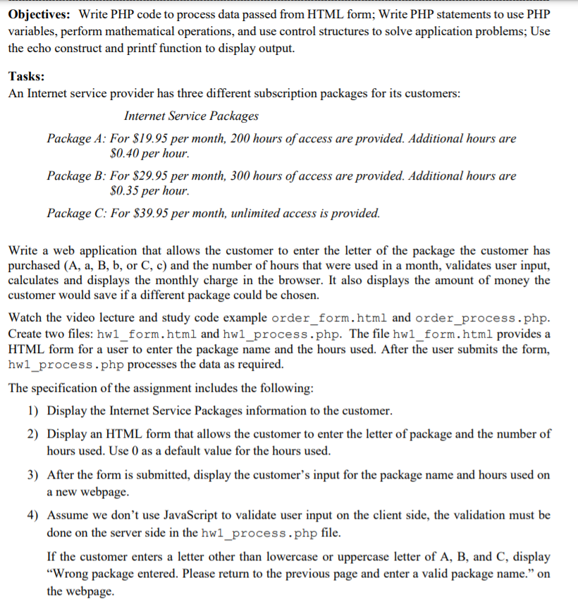  Objectives: Write PHP code to process data passed from HTML form;