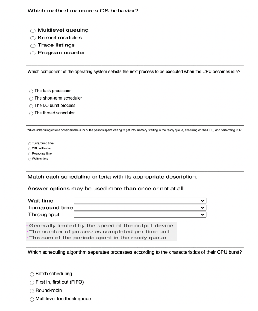  Which method measures OS behavior? O Multilevel queuing O Kernel modules