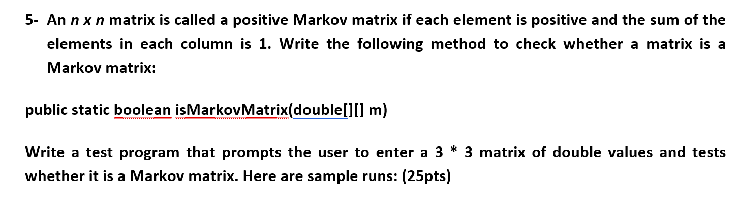 n java programming language 5- An nxn matrix is called a positive