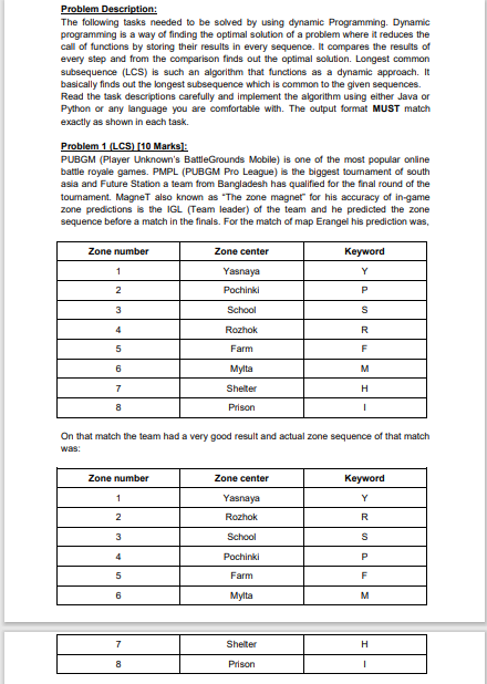 Please Solve Problem 1 (LCS) in Python3 programming language (mandatory). Read the