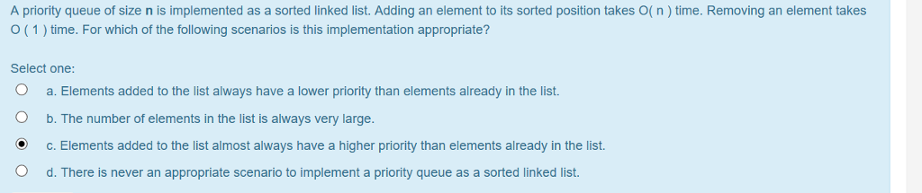  A priority queue of size n is implemented as a sorted