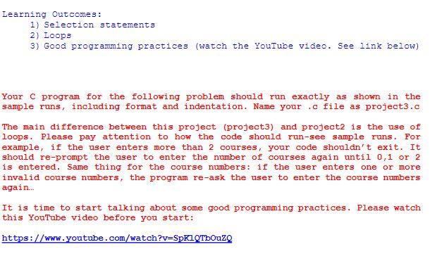  Learning Outcomes: 1) Selection statements 2) Loops 3) Good programming practices