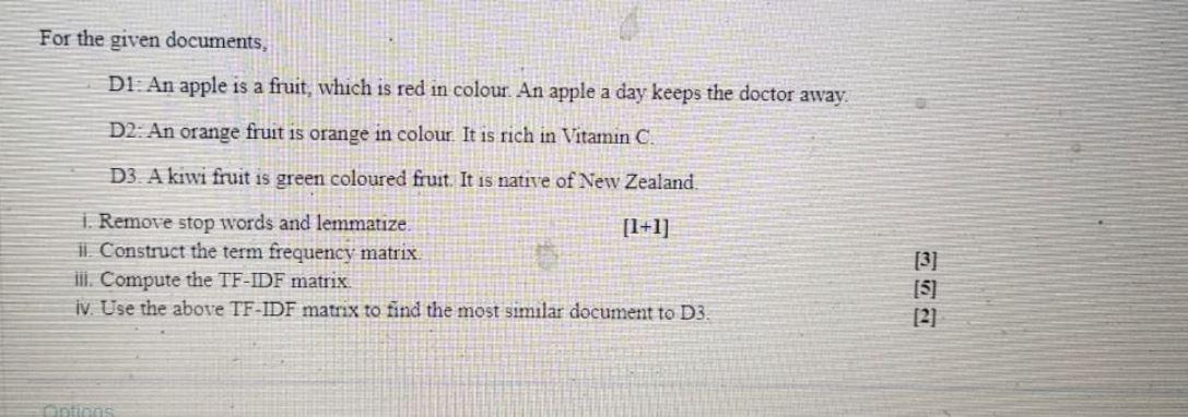  For the given documents, D1: An apple is a fruit, which