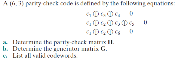 A (6, 3) parity-check code is defined by the following equations: