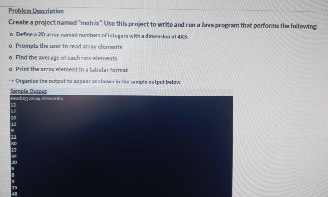 in java Problem Description Create a project named "matrix". Use this project