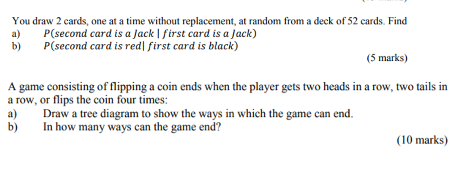  You draw 2 cards, one at a time without replacement, at