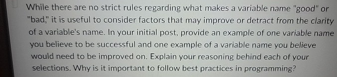  While there are no strict rules regarding what makes a variable