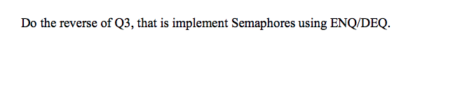 utilize busy waiting. B] Implement blocking semaphores using the shift instructions