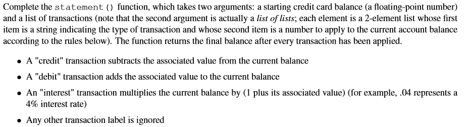  Use python Complete the statement ) function, which takes two arguments: