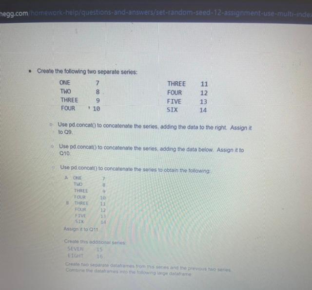 Please import pandas and numpy egg.com Create the following two separate series: