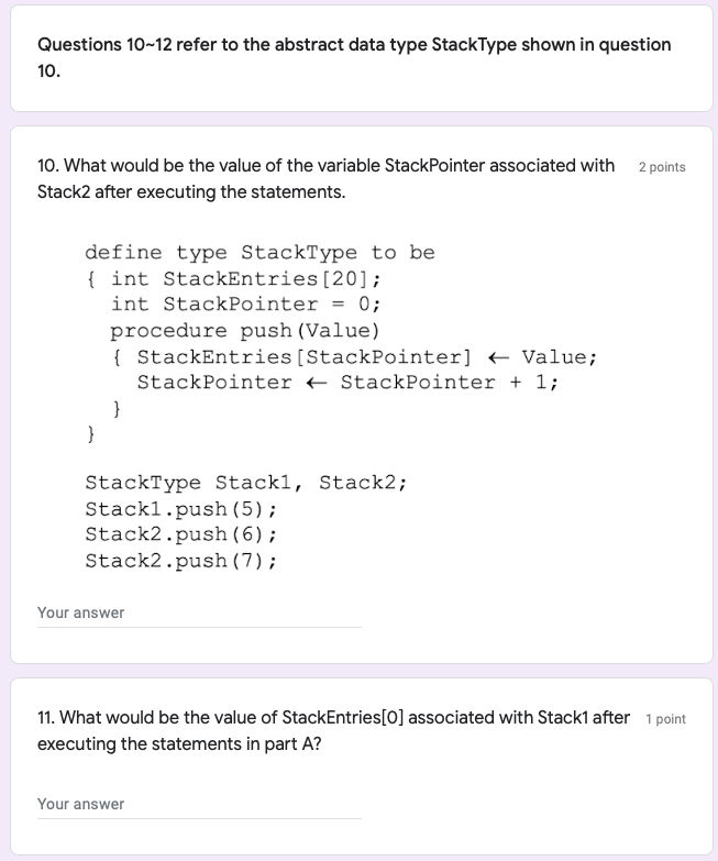  Questions 10-12 refer to the abstract data type StackType shown in