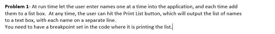 Visual Basic please help! Windows forms.NET All of problem 1 needs to