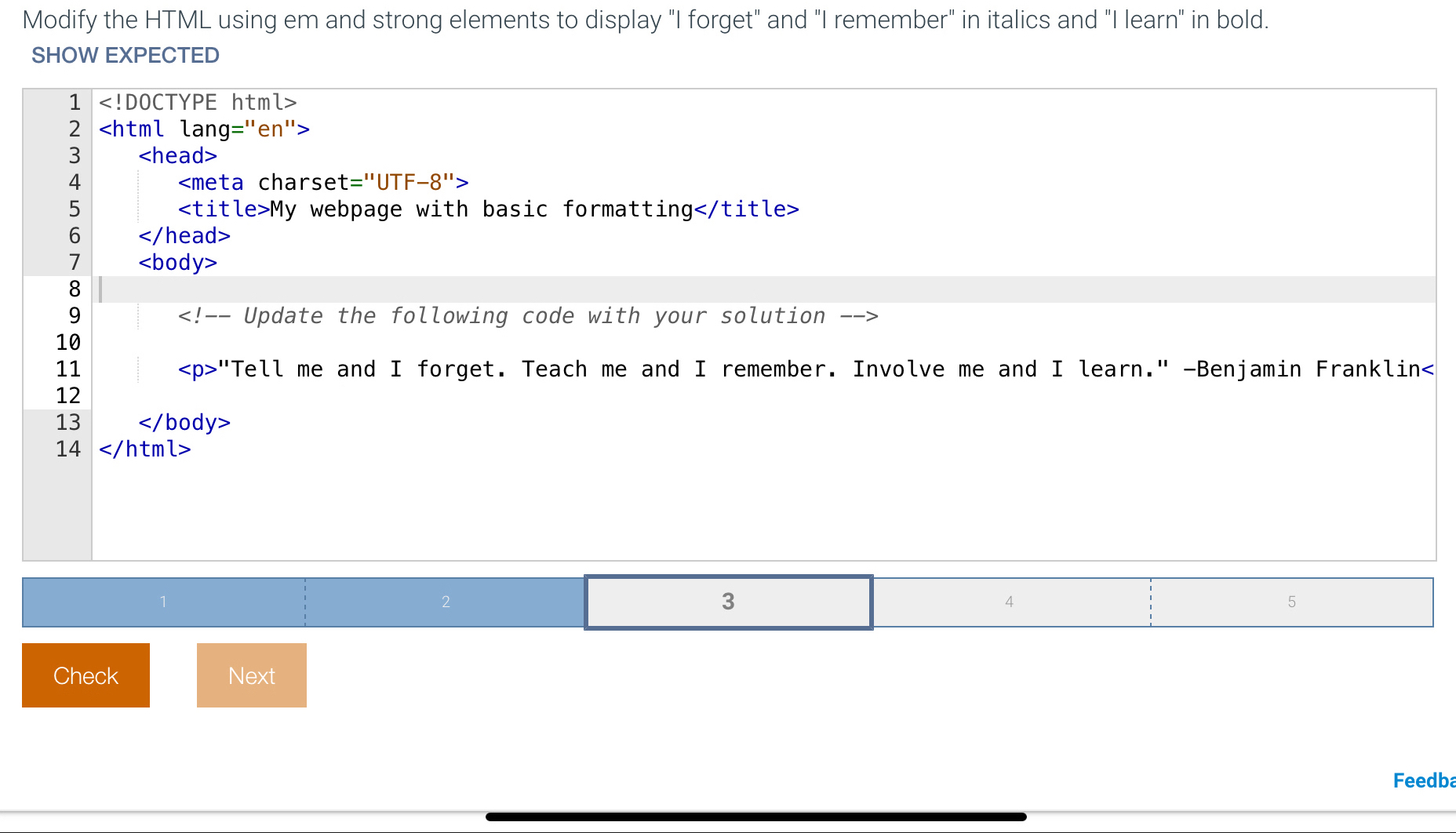  Modify the HTML using em and strong elements to display "I