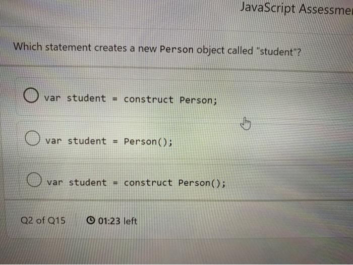  JavaScript Assessme. Which statement creates a new Person object called "student"?