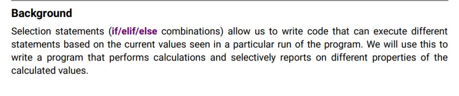  Background Selection statements (if/elif/else combinations) allow us to write code that