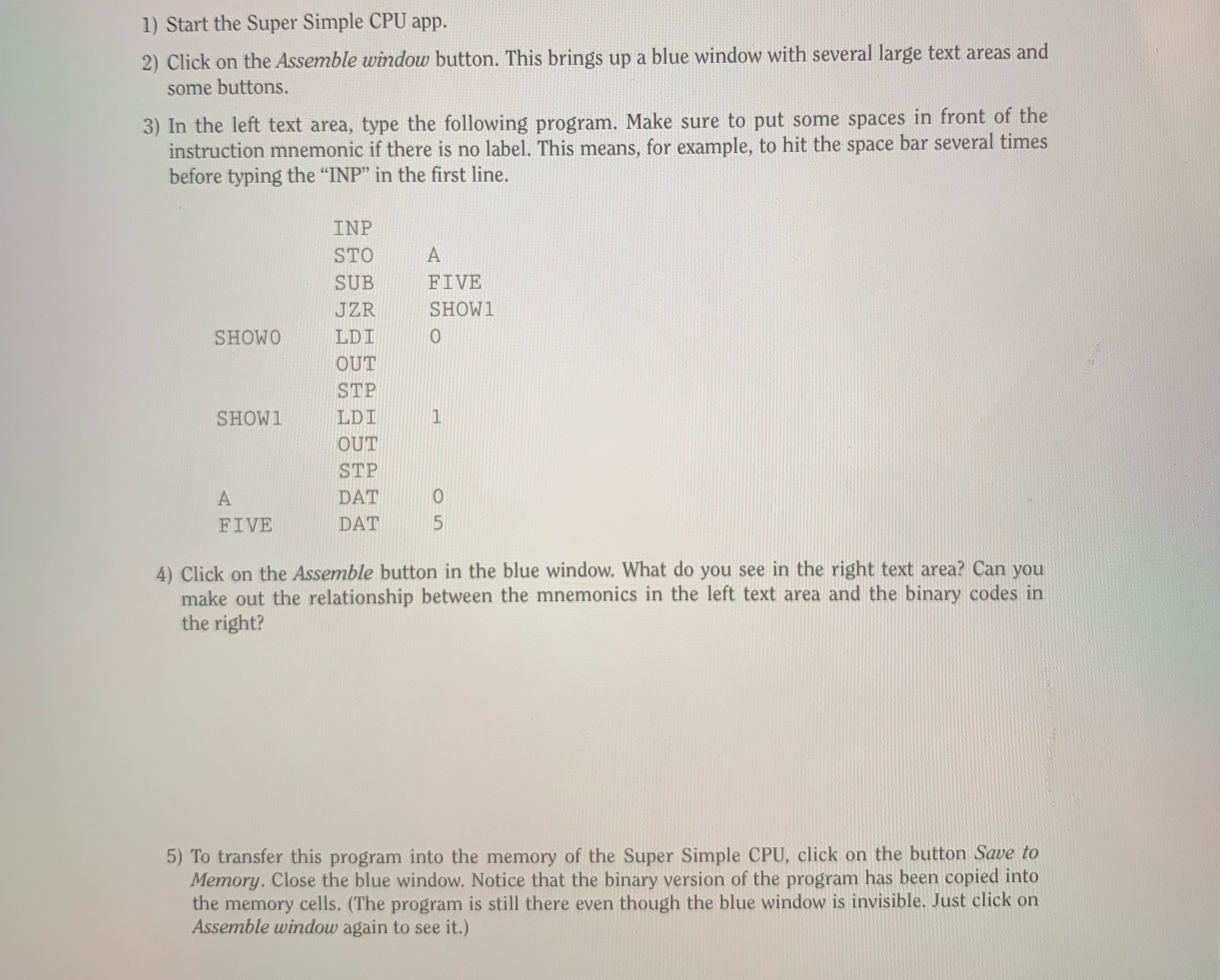 Start the Super Simple CPU app. Click on the Assemble window