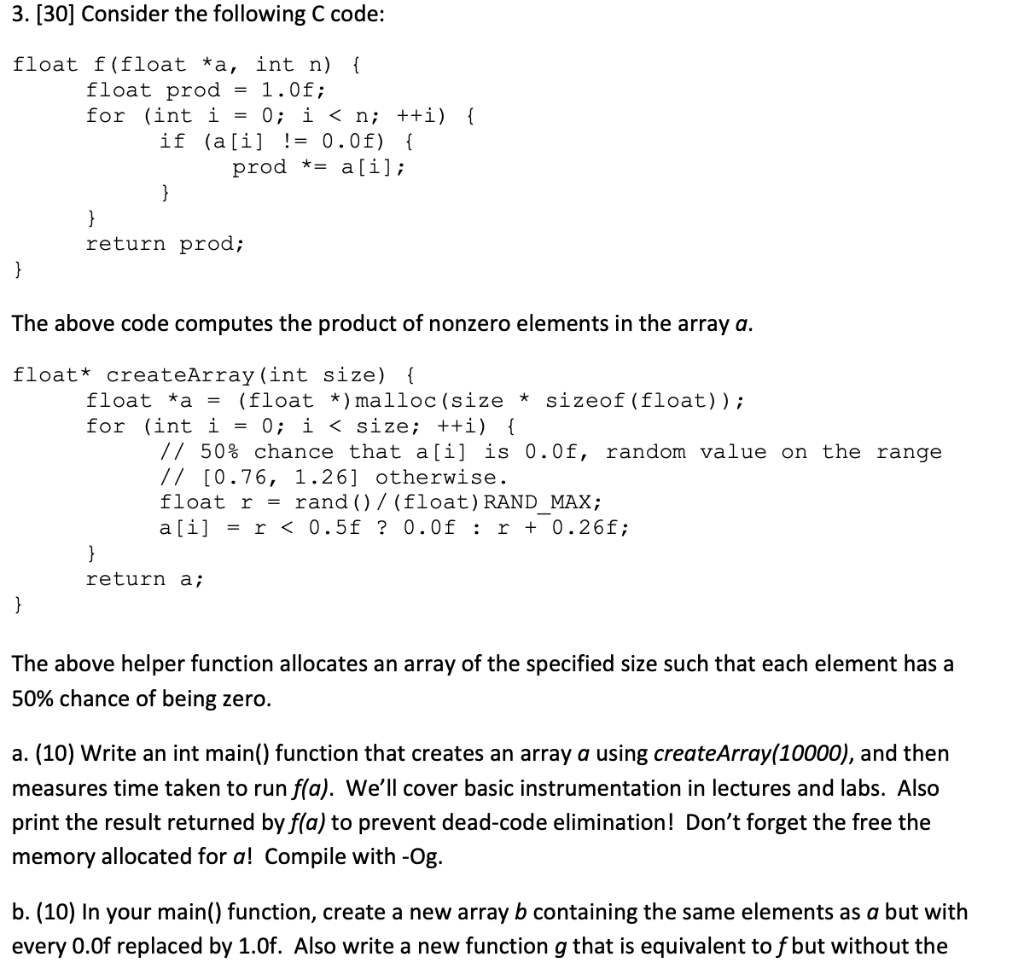  3. [30] Consider the following C code: float f(floata, int n){