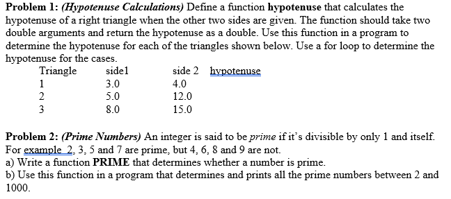  C++ Program!! Problem 1: (Hypotenuse Calculations) Define a function hypotenuse that
