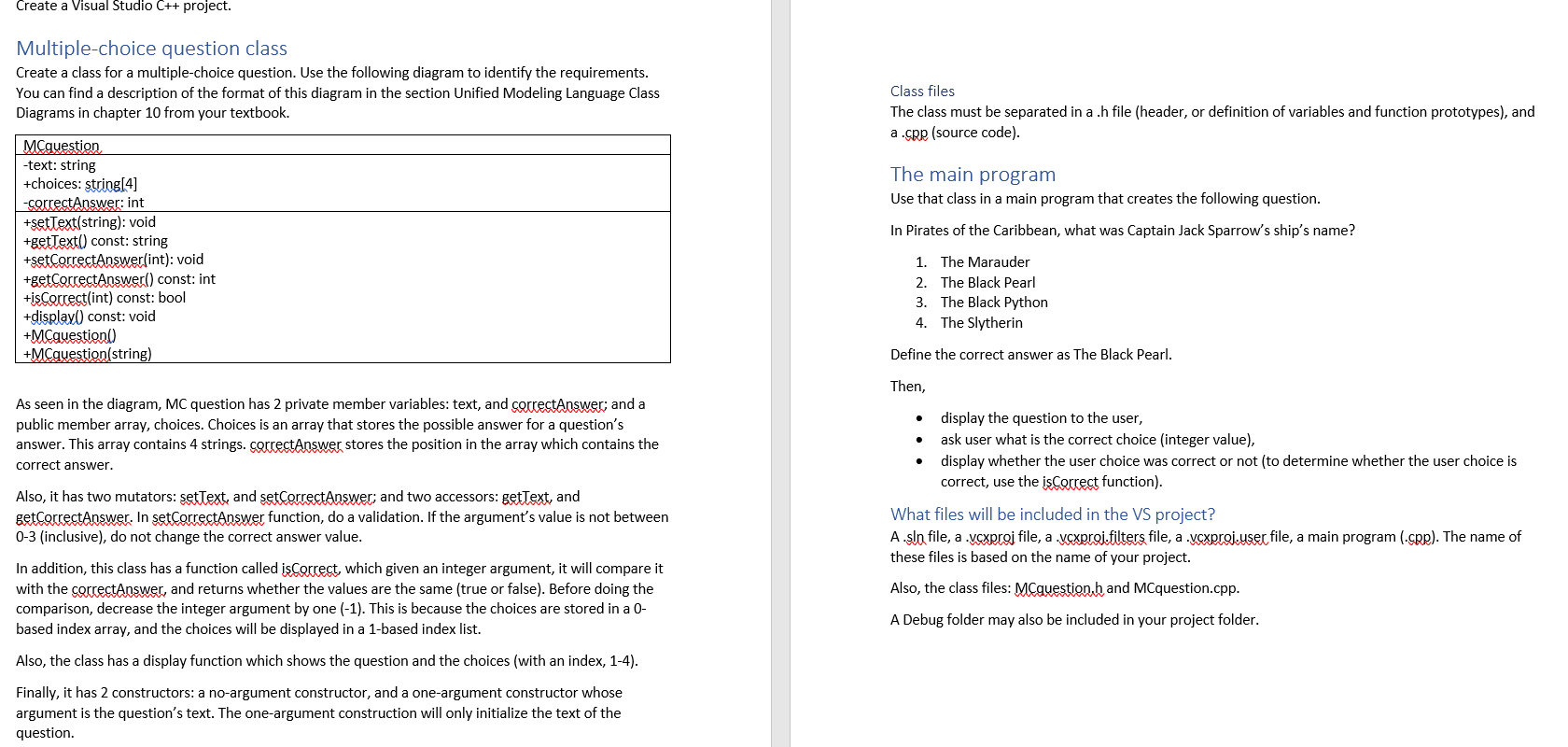 Code in C++ Create a Visual Studio C++ project. Multiple-choice question class