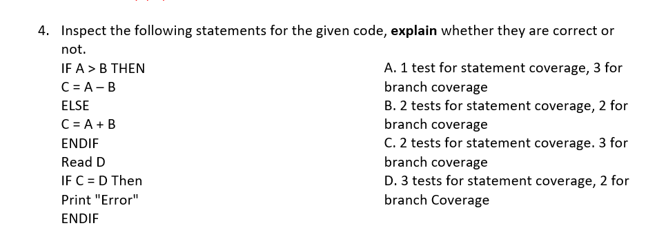  4. Inspect the following statements for the given code, explain whether