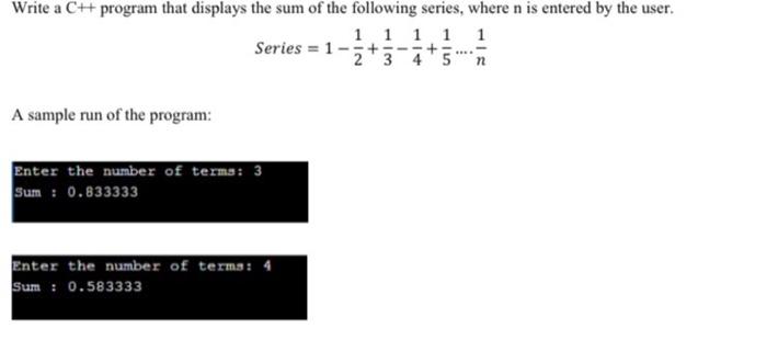  Write a C++ program that displays the sum of the following