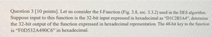  Question 3 [10 points). Let us consider the f-Function (Fig. 3.8,