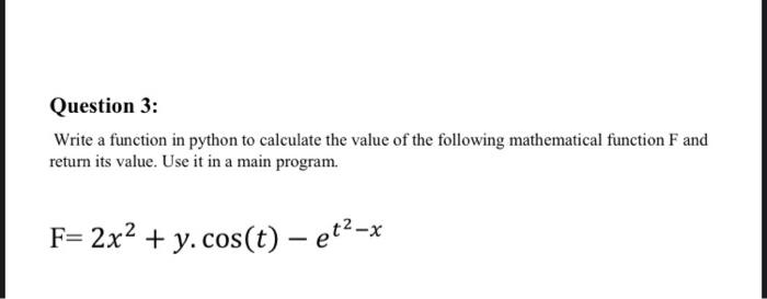  Question 3: Write a function in python to calculate the value