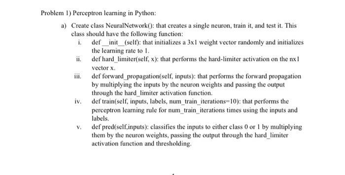please complete all parts use python thank you! Problem 1) Perceptron learning