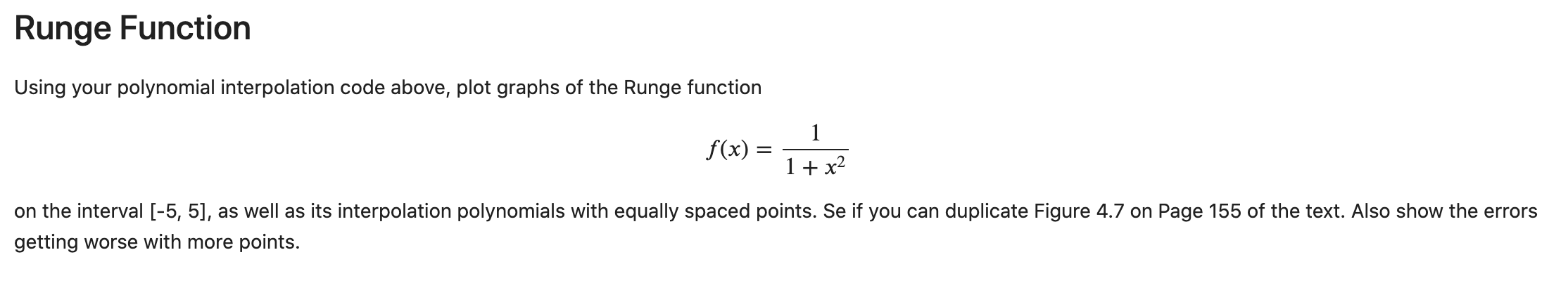 USE PYTHON CODE PLEASE! Runge Function Using your polynomial interpolation code above,