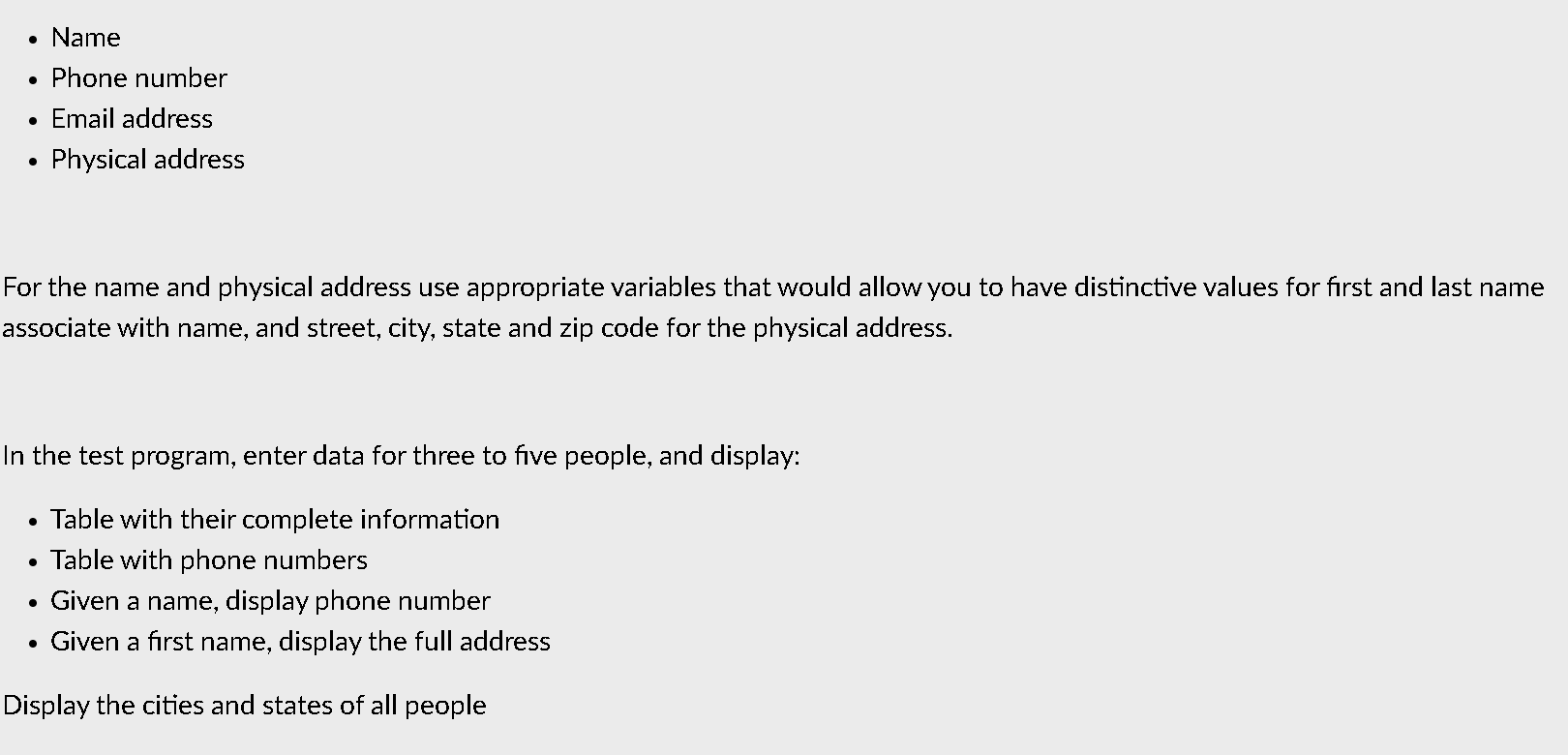 Write a Python program that creates a contact list for which you