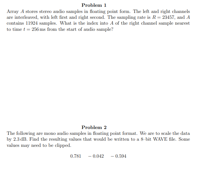  Problem 1 Array A stores stereo audio samples in floating point
