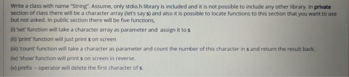 using c++ Write a class with name "String". Assume, only stdio.h library