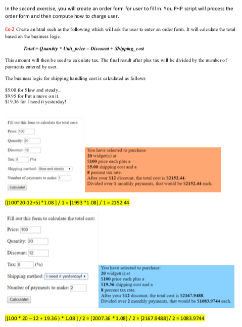 Please include both HTML and PHP code separate. In the second exercise,
