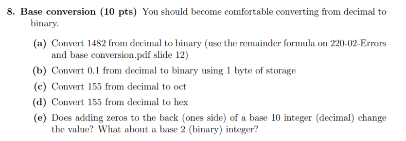  8. Base conversion (10 pts) You should become comfortable converting from