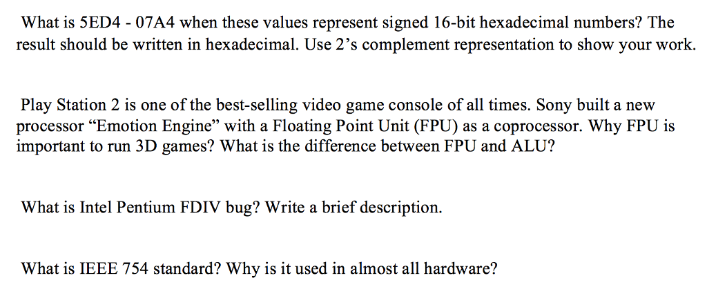 Computer Architecture: Simple answer plz. What is 5ED4 07 A4 when these